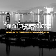 DJ TOM / in a foggy daze