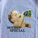 ＮＯＴＨＩＮ’　ＳＰＥＣＩＡＬ　／　ＤＲＩＮＫ　ＳＯＭＥＴＨＩＮＧ　ＴＥＥ　（ＧＲＥＹ）