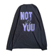 ＮＯＴＨＩＮ’　ＳＰＥＣＩＡＬ　／　ＮＯＴ　４　ＹＯＵ　ＬＯＮＧ　ＳＬＥＥＶＥ　ＴＥＥ　（ＢＬＡＣＫ）