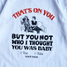 ＷＡＣＫ　ＷＡＣＫ　／　”ＴＨＡＴ’Ｓ　ＯＮ　ＹＯＵ”　ＴＥＥ　（ＷＨＩＴＥ）